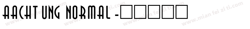 Aachtung Normal字体转换